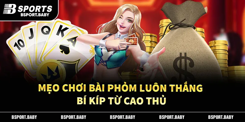 Mẹo chơi bài phỏm luôn thắng bí kíp từ cao thủ