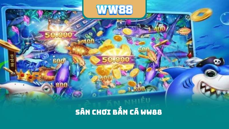 Sân Chơi Bắn Cá WW88